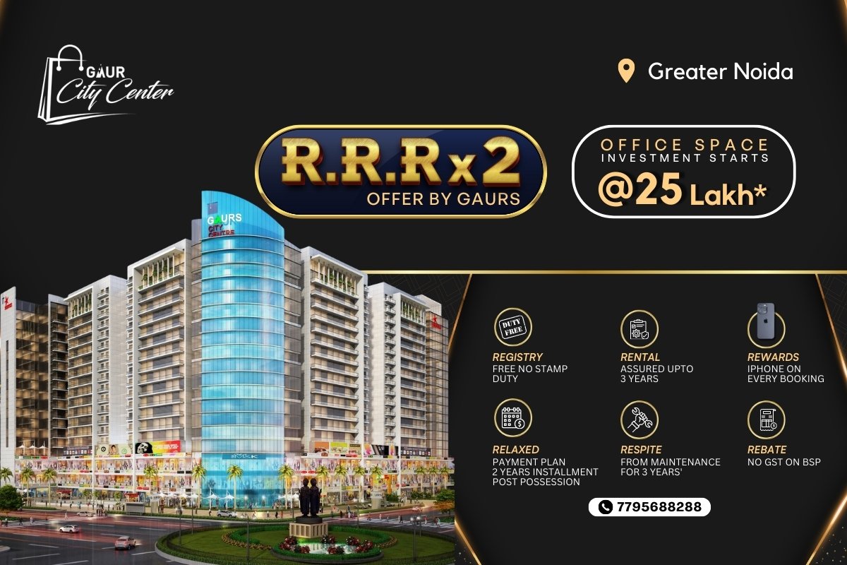 Noida Real Estate Breaking | RRR*2 offer on Gaur City Centre Noida Extension | Gaursons India